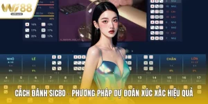 Cách Đánh Sicbo - Phương Pháp Dự Đoán Xúc Xắc Hiệu Quả