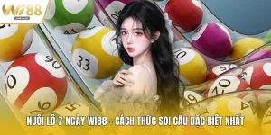 Nuôi Lô 7 Ngày WI88 - Cách Thức Soi Cầu Đặc Biệt Nhất
